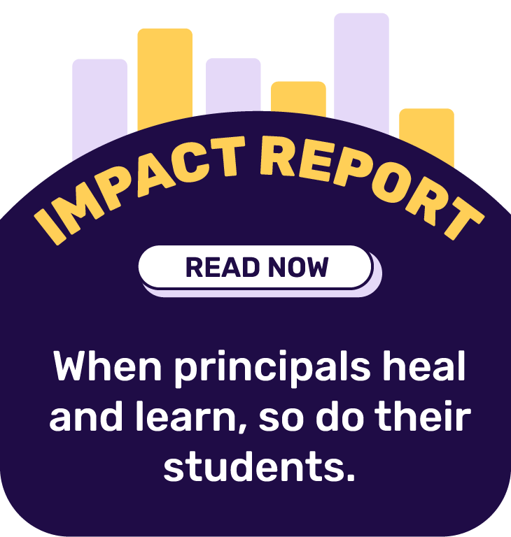 impact report - read now - when principals heal and learn, so do their students.
